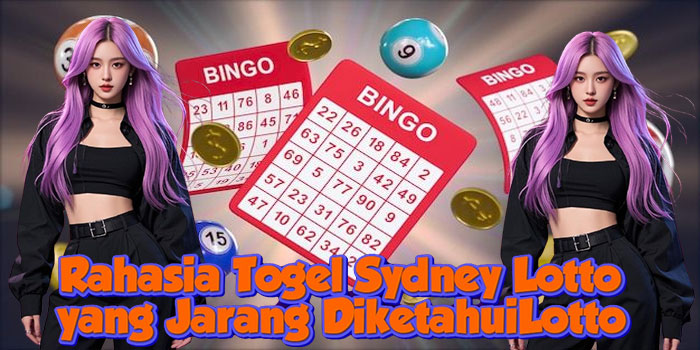 Rahasia Togel Sydney Lotto yang Jarang Diketahui