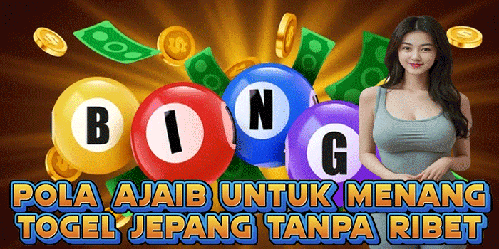 Pola Ajaib Untuk Menang Togel Jepang Tanpa Ribet