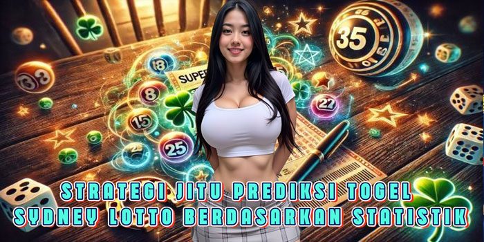 Strategi Jitu Prediksi Togel Sydney Lotto Berdasarkan Statistik
